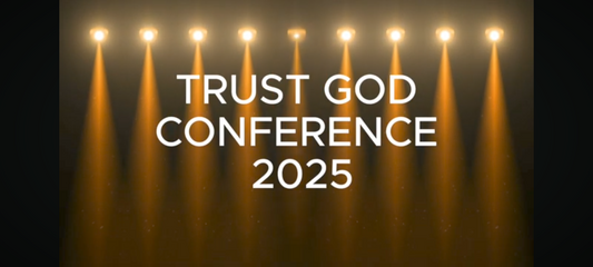 Trust God Conference 2025